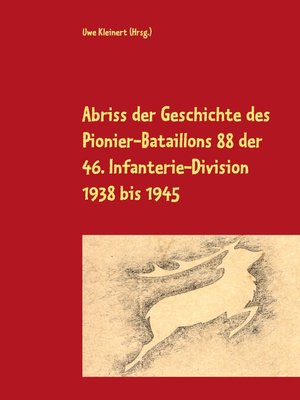cover image of Abriss der Geschichte des Pionier-Bataillons 88 der 46. Infanterie-Division 1938 bis 1945